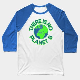 There is no planet B save our planet t-shirt Baseball T-Shirt